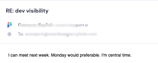Email reply willing to meet next week for dev visibility